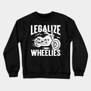 Legalize Wheelies v3 Crewneck Sweatshirt